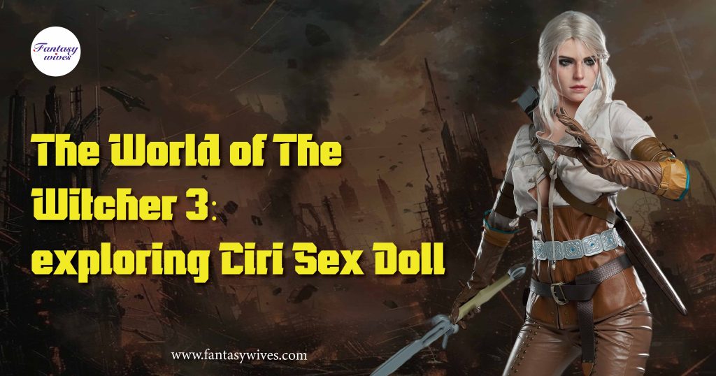 Ciri sex doll